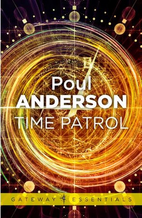 Time Patrol - A Time Patrol Book (ebok) av Poul Anderson