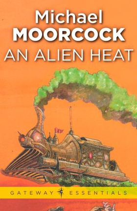 An Alien Heat (ebok) av Michael Moorcock