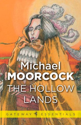 The Hollow Lands (ebok) av Michael Moorcock