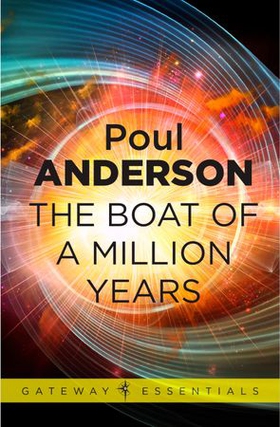 The Boat of a Million Years (ebok) av Poul Anderson