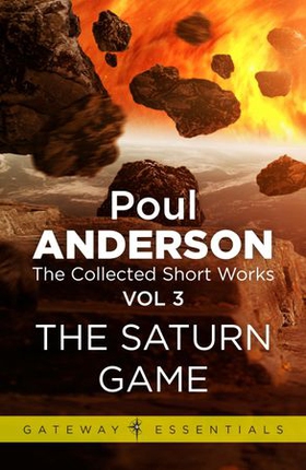 The Saturn Game - The Collected Short Stories Volume 3 (ebok) av Poul Anderson