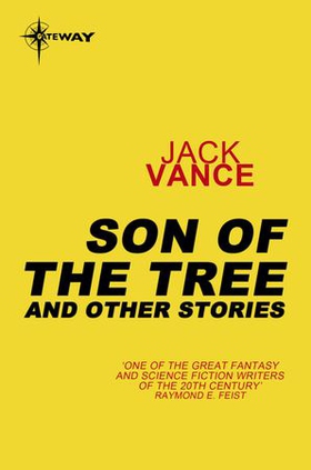 Son of the Tree and Other Stories (ebok) av Jack Vance