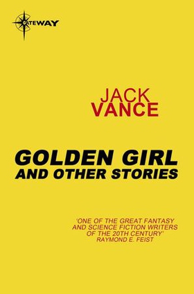 Golden Girl and Other Stories (ebok) av Jack Vance