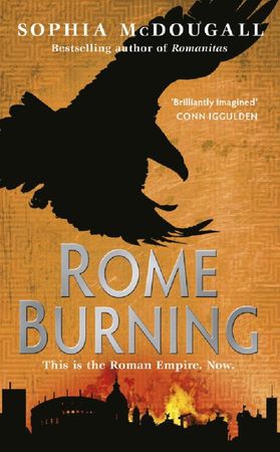 Rome Burning - Volume II (ebok) av Sophia McDougall