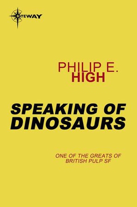Speaking of Dinosaurs (ebok) av Philip E. High