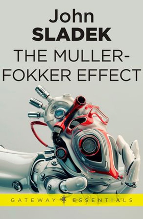 The Muller-Fokker Effect (ebok) av John Sladek