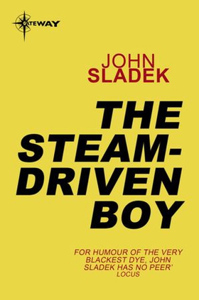 The Steam-Driven Boy (ebok) av John Sladek