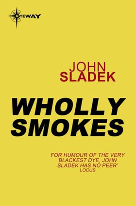 Wholly Smokes (ebok) av John Sladek
