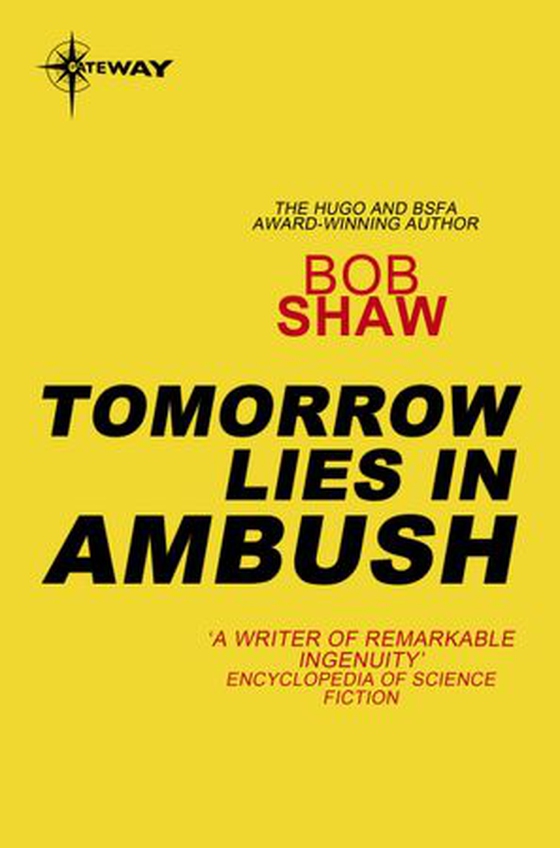 Tomorrow Lies in Ambush (ebok) av Bob Shaw