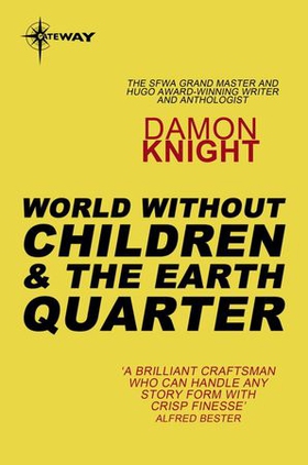 World without Children and The Earth Quarter (ebok) av Damon Knight