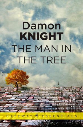 The Man in the Tree (ebok) av Damon Knight