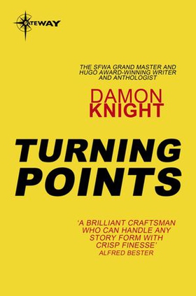Turning Points - Essays on the Art of Science Fiction (ebok) av Damon Knight