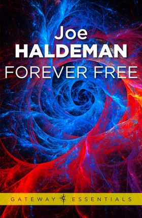 Forever Free - Forever War Book 3 (ebok) av Joe Haldeman