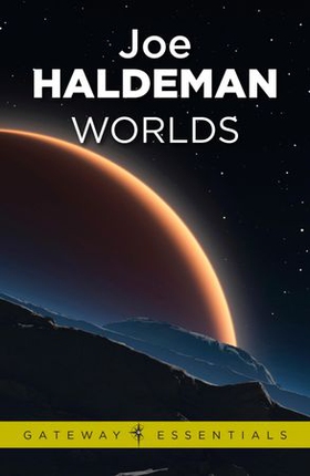 Worlds: A Novel of the Near Future - Worlds Book 1 (ebok) av Joe Haldeman