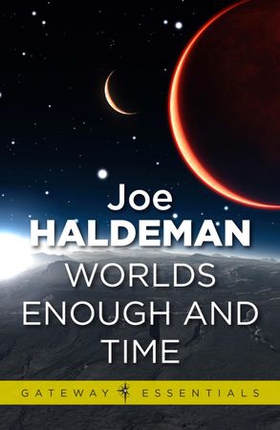 Worlds Enough and Time - Worlds Book 3 (ebok) av Joe Haldeman