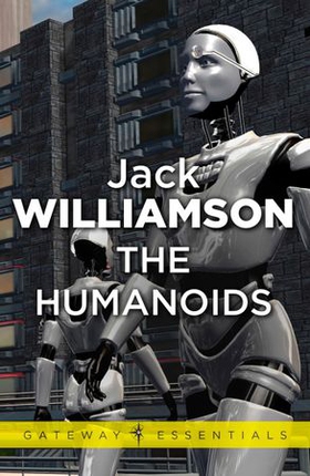 The Humanoids (ebok) av Jack Williamson