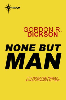 None But Man (ebok) av Gordon R Dickson