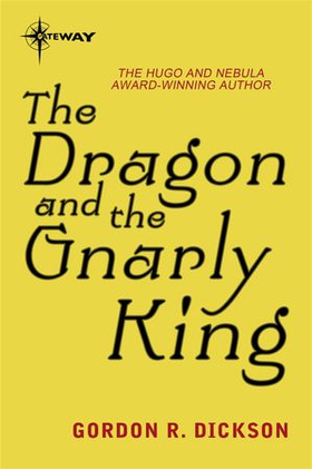 The Dragon and the Gnarly King - The Dragon Cycle Book 7 (ebok) av Gordon R Dickson