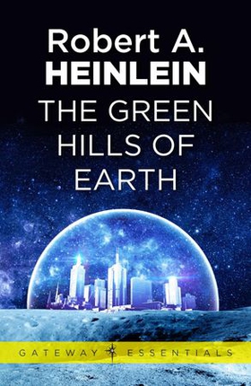 The Green Hills of Earth (ebok) av Robert A. Heinlein