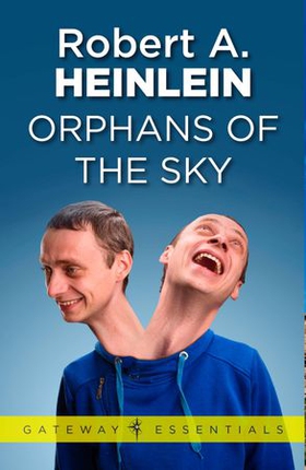 Orphans of the Sky (ebok) av Robert A. Heinlein