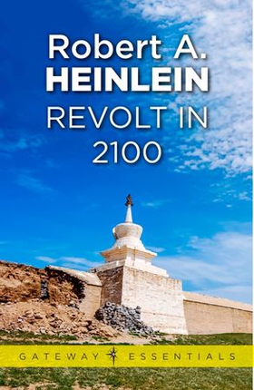 Revolt in 2100 (ebok) av Robert A. Heinlein