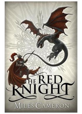 The Red Knight - An epic historical fantasy with action, dragons and war, a must read for GAME OF THRONES fans (ebok) av Miles Cameron