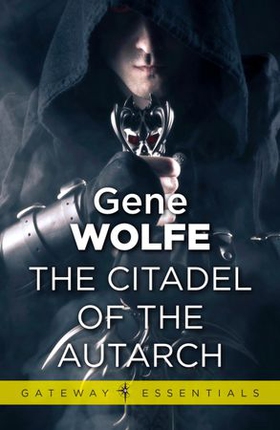 The Citadel of the Autarch - Urth: Book of the New Sun Book 4 (ebok) av Gene Wolfe