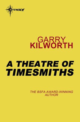 A Theatre of Timesmiths (ebok) av Garry Kilworth