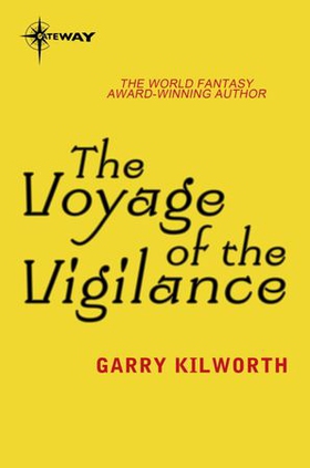 The Voyage of the Vigilance (ebok) av Garry Kilworth
