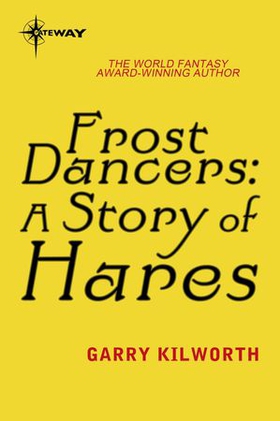Frost Dancers: A Story of Hares (ebok) av Garry Kilworth
