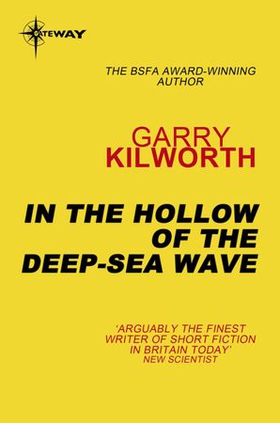 In the Hollow of the Deep-Sea Wave (ebok) av Garry Kilworth