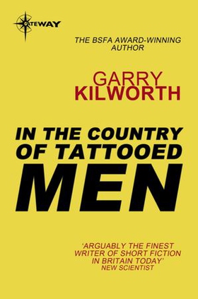 In the Country of Tattooed Men (ebok) av Garry Kilworth