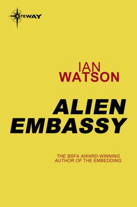 Alien Embassy (ebok) av Ian Watson