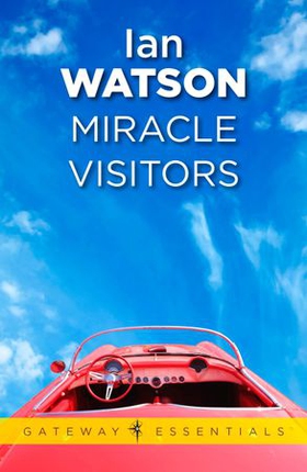 Miracle Visitors (ebok) av Ian Watson