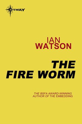 The Fire Worm (ebok) av Ian Watson