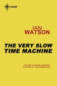 The Very Slow Time Machine