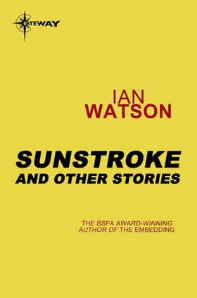 Sunstroke: And Other Stories (ebok) av Ian Watson