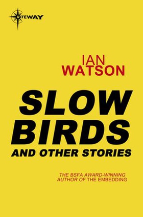 Slow Birds: And Other Stories (ebok) av Ian Watson