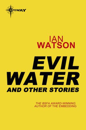 Evil Water: And Other Stories (ebok) av Ian Watson
