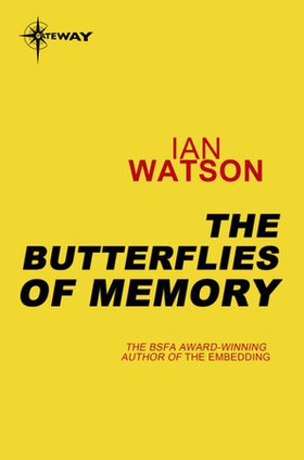 The Butterflies of Memory (ebok) av Ian Watson