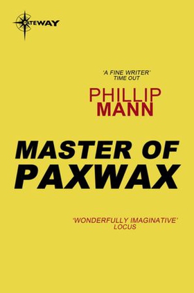 Master of Paxwax - Part One of the Story of the Gardener (ebok) av Phillip Mann