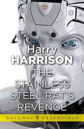 The Stainless Steel Rat's Revenge - The Stainless Steel Rat Book 2 (ebok) av Harry Harrison