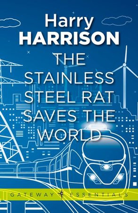The Stainless Steel Rat Saves the World - The Stainless Steel Rat Book 3 (ebok) av Harry Harrison