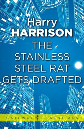 The Stainless Steel Rat Gets Drafted