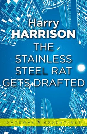 The Stainless Steel Rat Gets Drafted - The Stainless Steel Rat Book 7 (ebok) av Harry Harrison