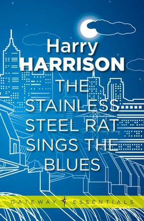 The Stainless Steel Rat Sings the Blues - The Stainless Steel Rat Book 8 (ebok) av Harry Harrison