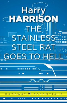 The Stainless Steel Rat Goes to Hell - The Stainless Steel Rat Book 10 (ebok) av Harry Harrison