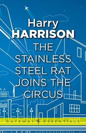 The Stainless Steel Rat Joins The Circus - The Stainless Steel Rat Book 10 (ebok) av Harry Harrison