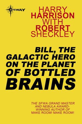 Bill, the Galactic Hero on The Planet of Bottled Brains (ebok) av Robert Sheckley