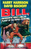 Bill, the Galactic Hero: Planet of the Hippies from Hell